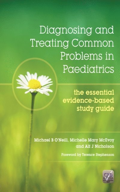 Alf Nicholson, Michelle Mary McEvoy, Michael Oneill - Diagnosing and Treating Common Problems in Paediatrics, E-bok