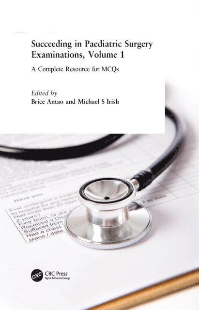 Michael S Irish, Brice Antao - Succeeding in Paediatric Surgery Examinations, Volume 1, E-bok