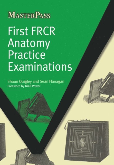 Sean Flanagan, Shaun Quigley - First FRCR Anatomy Practice Examinations, E-bok
