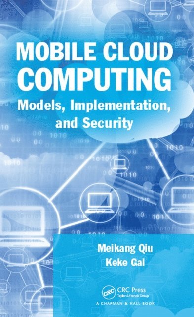 Keke Gai, Meikang Qiu - Mobile Cloud Computing, E-bok
