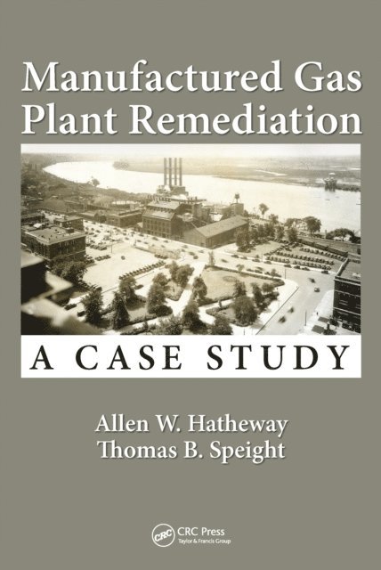 Thomas B. Speight, Allen W. Hatheway - Manufactured Gas Plant Remediation, E-bok