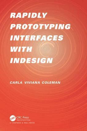 Carla Viviana Coleman - Rapidly Prototyping Interfaces with InDesign, Häftad. Tillgänglighet: Lägg i varukorg