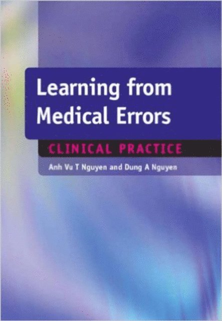 Dung Nguyen, Anh Vu Nguyen - Learning from Medical Errors, E-bok