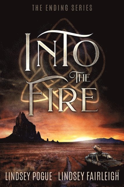 Lindsey Fairleigh, Lindsey Pogue - Into the Fire: A Post-Apocalyptic Romance, E-bok