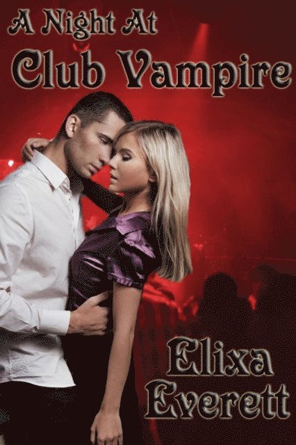 Elixa Everett - Night At Club Vampire, E-bok