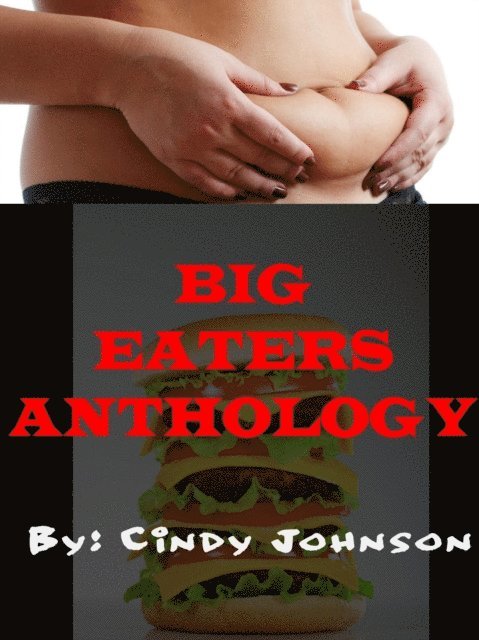 Cindy Johnson - Big Eaters Anthology, E-bok