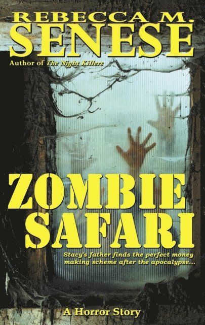 Rebecca M. Senese - Zombie Safari: A Horror Story, E-bok