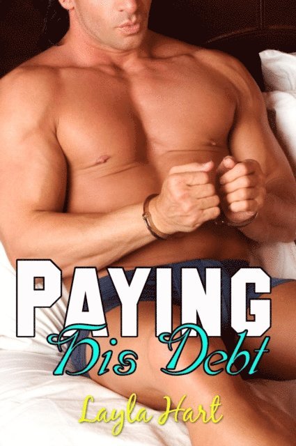 Layla Hart - Paying His Debt, E-bok