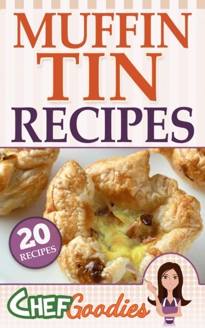 Chef Goodies - Muffin Tin Recipes, E-bok. Tillgänglighet: Lägg i varukorg