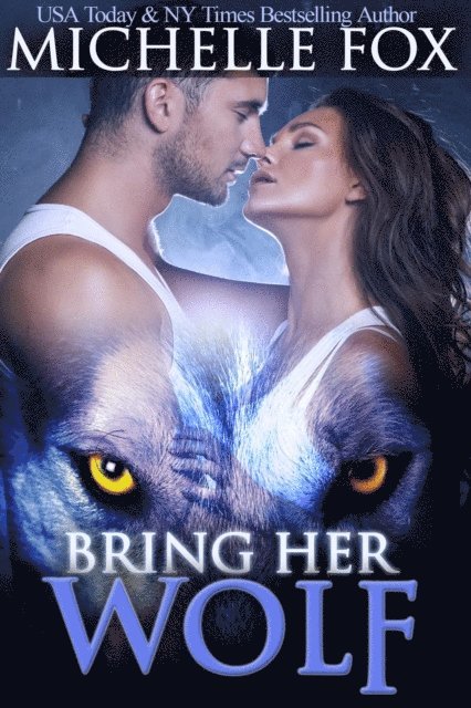 Michelle Fox - Bring Her Wolf (Werewolf Romance), E-bok. Tillgänglighet: Lägg i varukorg