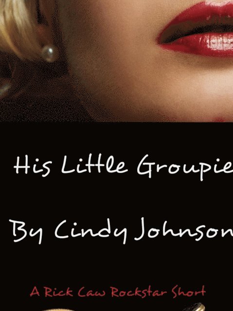 Cindy Johnson - His Little Groupie, E-bok