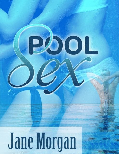 Jane Morgan - Pool Sex, E-bok. Tillgänglighet: Lägg i varukorg