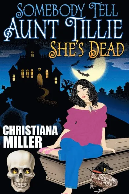 Christiana Miller - Somebody Tell Aunt Tillie She's Dead, E-bok. Tillgänglighet: Lägg i varukorg