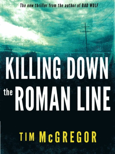Tim McGregor - Killing Down the Roman Line, E-bok