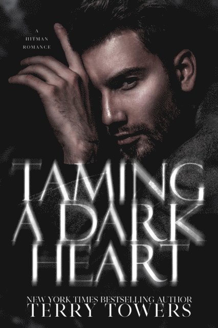 Terry Towers - Taming A Dark Heart (Dark Romance), E-bok