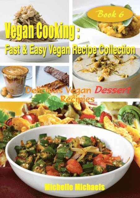 Michelle Michaels - Delicious Vegan Dessert Recipes, E-bok. Tillgänglighet: Lägg i varukorg