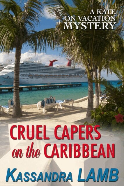 Kassandra Lamb - Cruel Capers on the Caribbean, E-bok