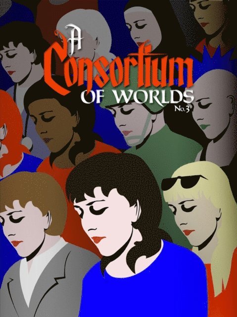 Heather Sutherlin, Thomas Beard, Jessie Sanders, Joshua Unruh, Courtney Cantrell - Consortium of Worlds No. 3, E-bok