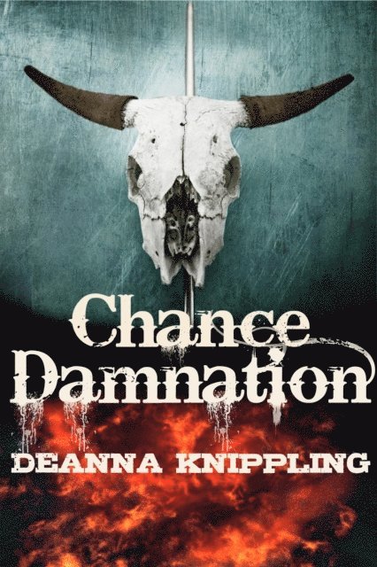 DeAnna Knippling - Chance Damnation: A Tale of the Weird West, E-bok