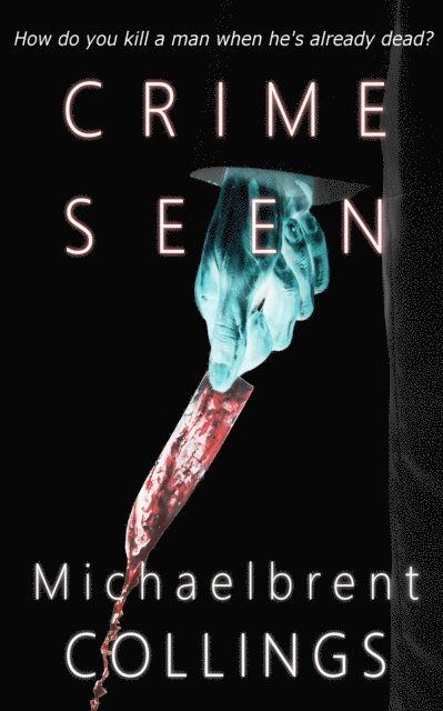 Michaelbrent Collings - Crime Seen, E-bok