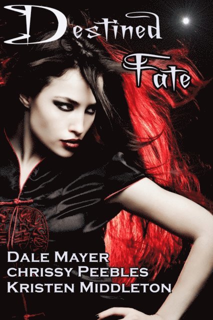 W.J. May, Kristen Middleton, Dale Mayer, Chrissy Peebles - Destined Fate, E-bok