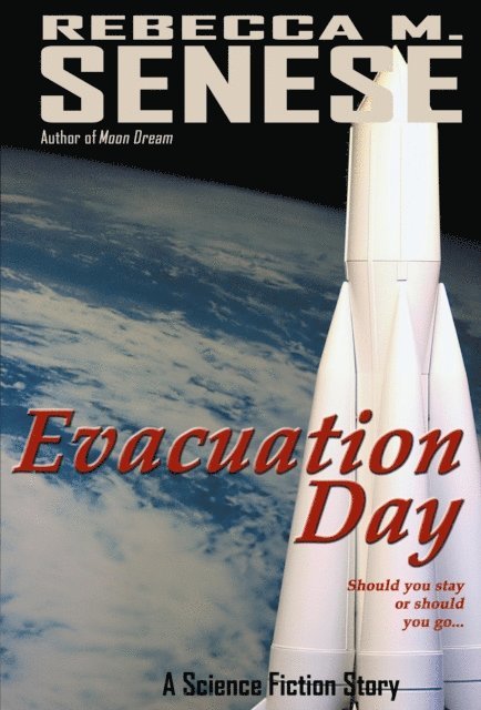 Rebecca M. Senese - Evacuation Day: A Science Fiction Story, E-bok
