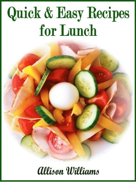 Allison Williams - Quick & Easy Recipes for Lunch, E-bok