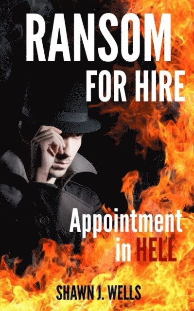 Shawn J. Wells - Ransom for Hire: Appointment in Hell, E-bok