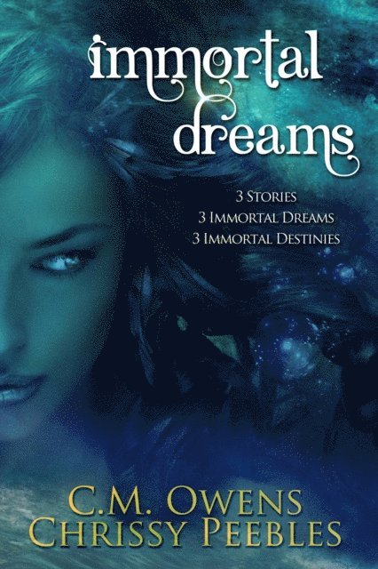 C.M. Owens, Chrissy Peebles - Immortal Dreams, E-bok
