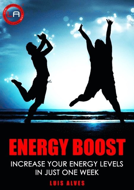 LUIS ALVES - Energy Boost: Increase Your Energy Levels in Just One Week, E-bok. Tillgänglighet: Lägg i varukorg