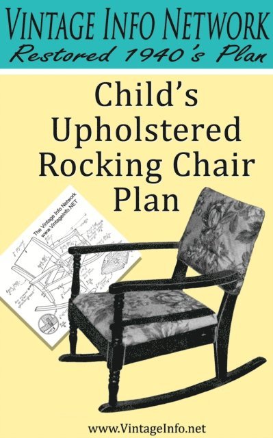 The Vintage Info Network - Child's Upholstered Rocking Chair Plans: Restored 1940's Plans, E-bok. Tillgänglighet: Lägg i varukorg