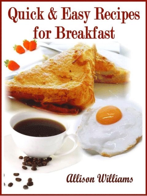 Allison Williams - Quick & Easy Recipes for Breakfast, E-bok