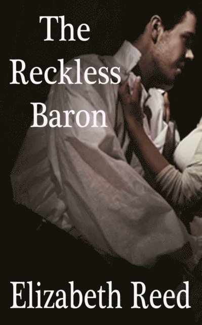 Elizabeth Reed - Reckless Baron, E-bok