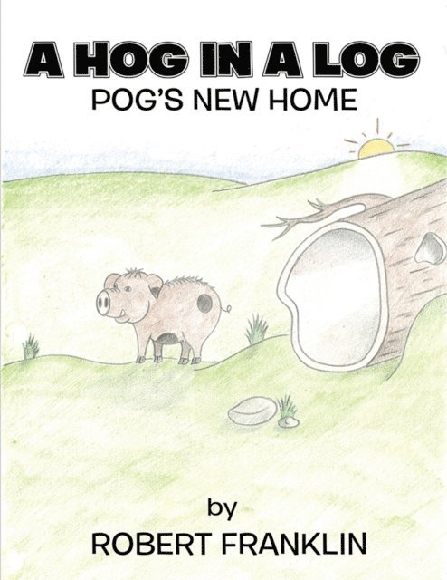 Robert Franklin - Hog in a Log, E-bok