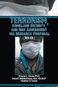 Terrorism, Homeland Security, and Risk Assessment Via Research Proposal (3Rd Ed.)