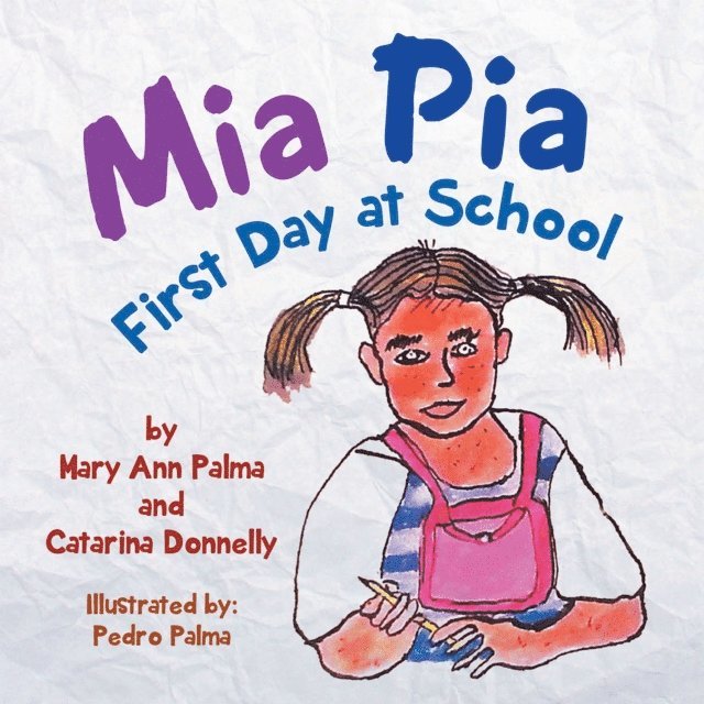 Catarina Donnelly, Mary Ann Palma - Mia Pia First Day at School, E-bok