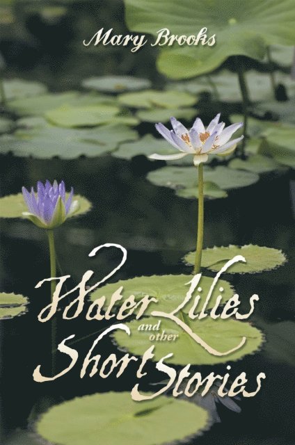 Mary Brooks - Water Lilies and Other Short Stories, E-bok