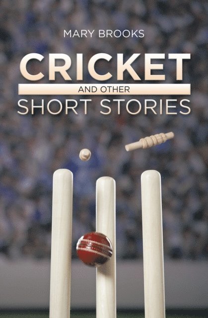 Mary Brooks - Cricket and Other Short Stories, E-bok
