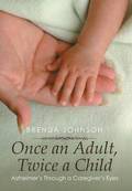 Once an Adult, Twice a Child