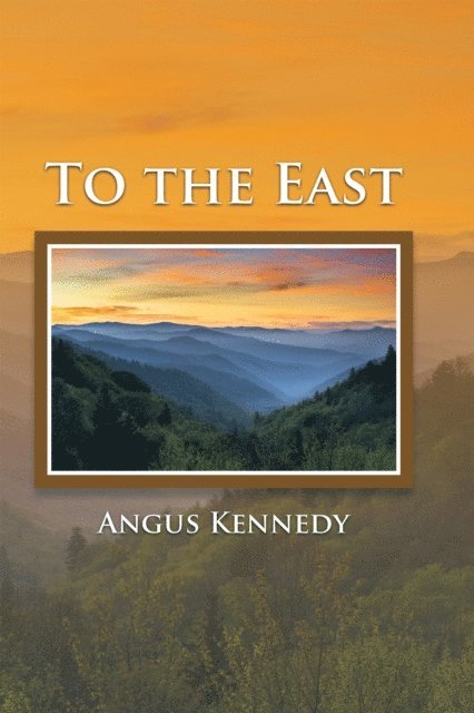 Angus Kennedy - To the East, E-bok