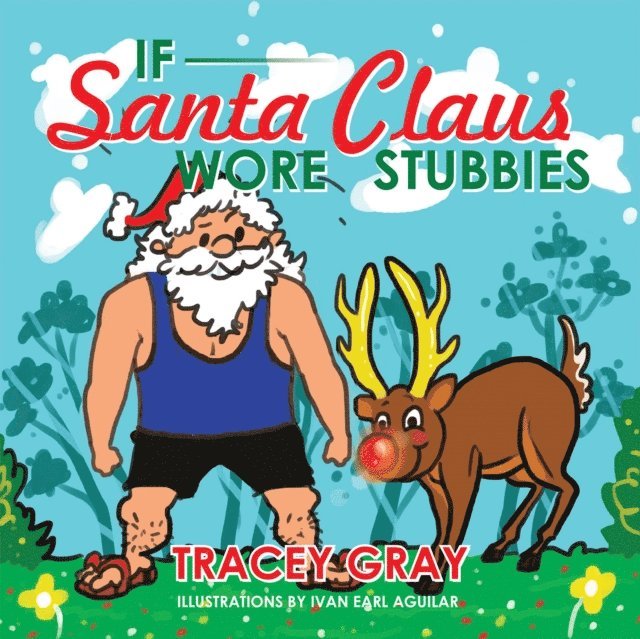 Tracey Gray - If Santa Claus Wore Stubbies, E-bok