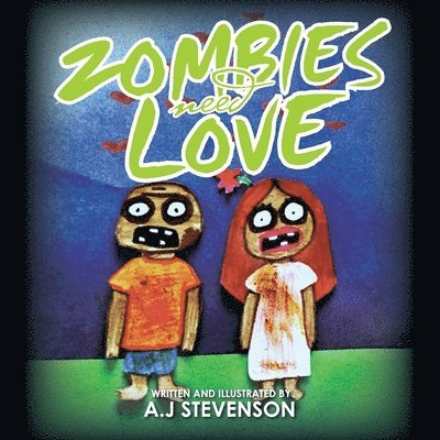 A J Stevenson - Zombies Need Love, Häftad. Tillgänglighet: Lägg i varukorg