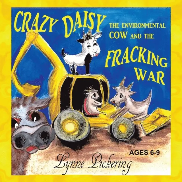 Lynne Pickering - Crazy Daisy the Environmental Cow  and the Fracking War, E-bok. Tillgänglighet: Lägg i varukorg