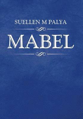 Suellen M Palya - Mabel, Inbunden. Tillgänglighet: Lägg i varukorg