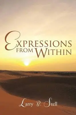 Larry B Stell - Expressions from Within, Häftad. Tillgänglighet: Lägg i varukorg