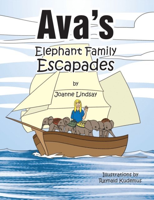 Raynald Kudemus, Joanne Lindsay - Ava's Elephant Family Escapades, E-bok
