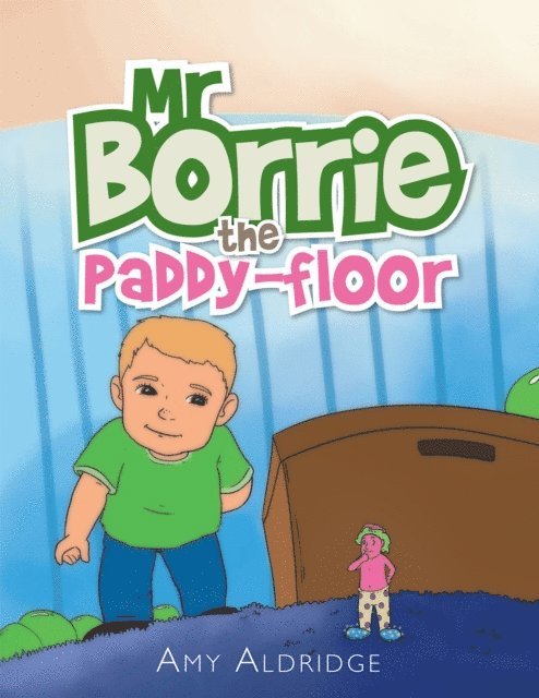 Amy Aldridge - Mr Borrie the Paddy-Floor, E-bok
