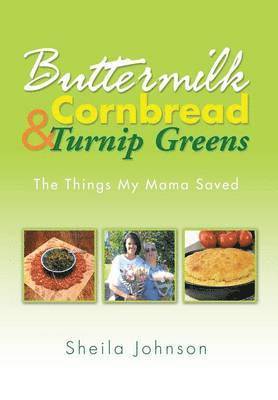 Sheila Johnson - Buttermilk Cornbread and Turnip Greens, Inbunden