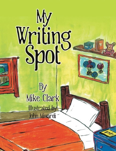 Mike Clark - My Writing Spot, E-bok