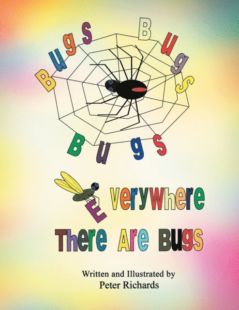 Peter Richards - Bugs Bugs Bugs Everywhere There Are Bugs, E-bok